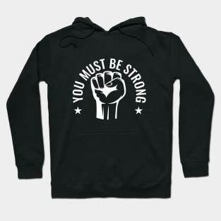 You must be strong Hoodie